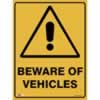 SAFETY SIGNAGE - WARNING Beware Of Vehicles 450mmx600mm Polypropylene