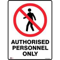 SAFETY SIGNAGE - PROHIBITION Authorised Personnel Only 450mmx600mm Metal