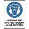 SAFETY SIGNAGE - MANDATORY Hearing & Eye Protection Must Be Worn 450mmx600mm Metal