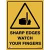 SAFETY SIGNAGE - WARNING Sharp Edges Watch Fingers 450mmx600mm Polypropylene