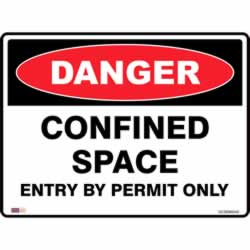 SAFETY SIGNAGE - DANGER Confined Space Entry By Permit 450mmx600mm Polypropylene